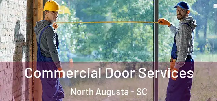 Commercial Door Services North Augusta - SC