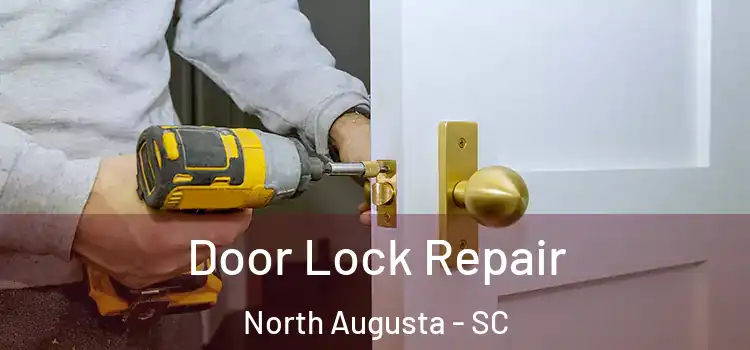 Door Lock Repair North Augusta - SC