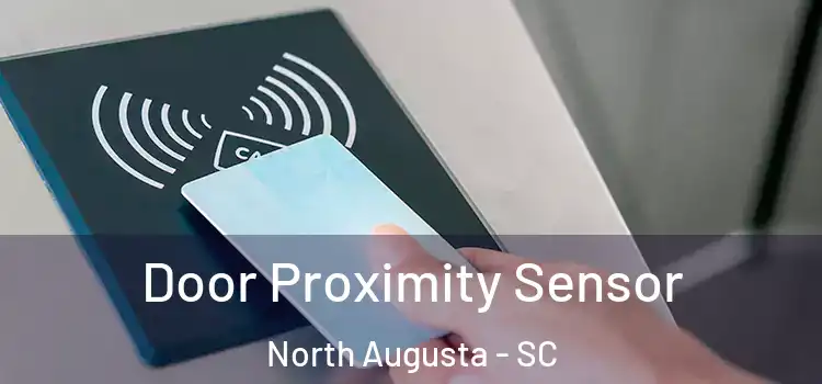 Door Proximity Sensor North Augusta - SC