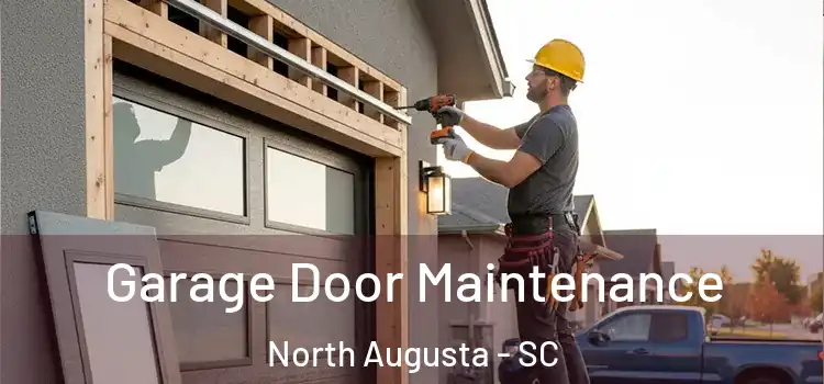 Garage Door Maintenance North Augusta - SC