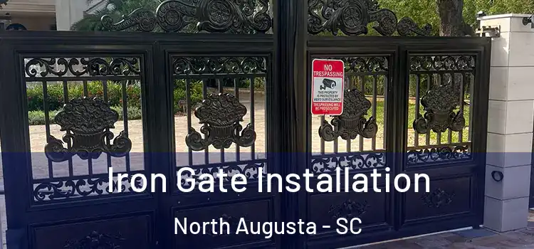 Iron Gate Installation North Augusta - SC