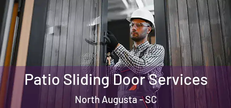 Patio Sliding Door Services North Augusta - SC