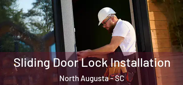 Sliding Door Lock Installation North Augusta - SC
