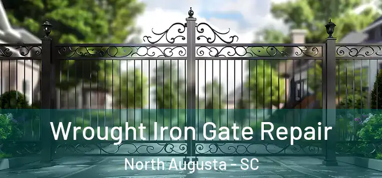 Wrought Iron Gate Repair North Augusta - SC